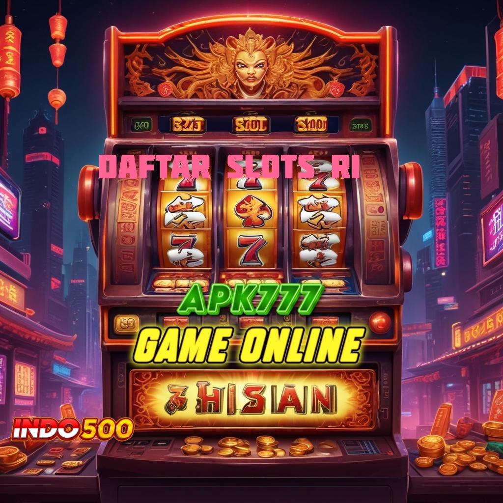 DAFTAR SLOTS RI ✔ Pasti Menang Slot Tanpa Top Up Dana Apk