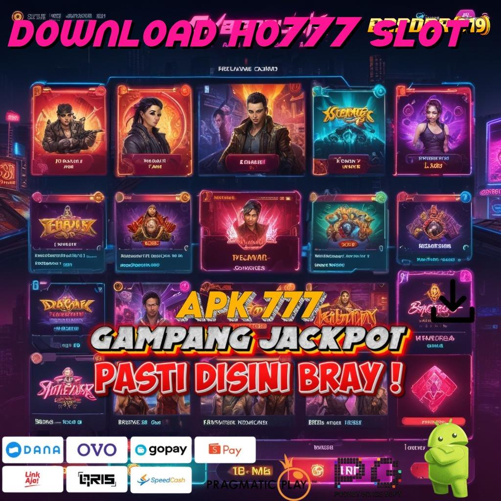 DOWNLOAD HO777 SLOT @ sandi pembuka bonus