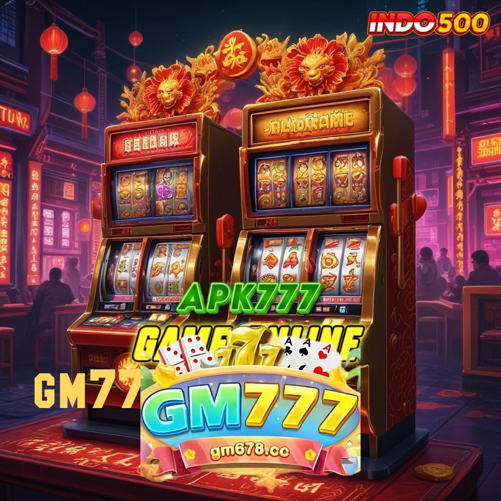 GM777 APP ➿ unggulan baru prioritas