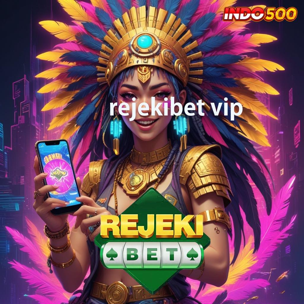 REJEKIBET VIP 💫 berkembang ganda spin lancar gacor mulus