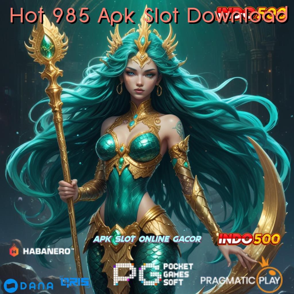 Hot 985 Apk Slot Download