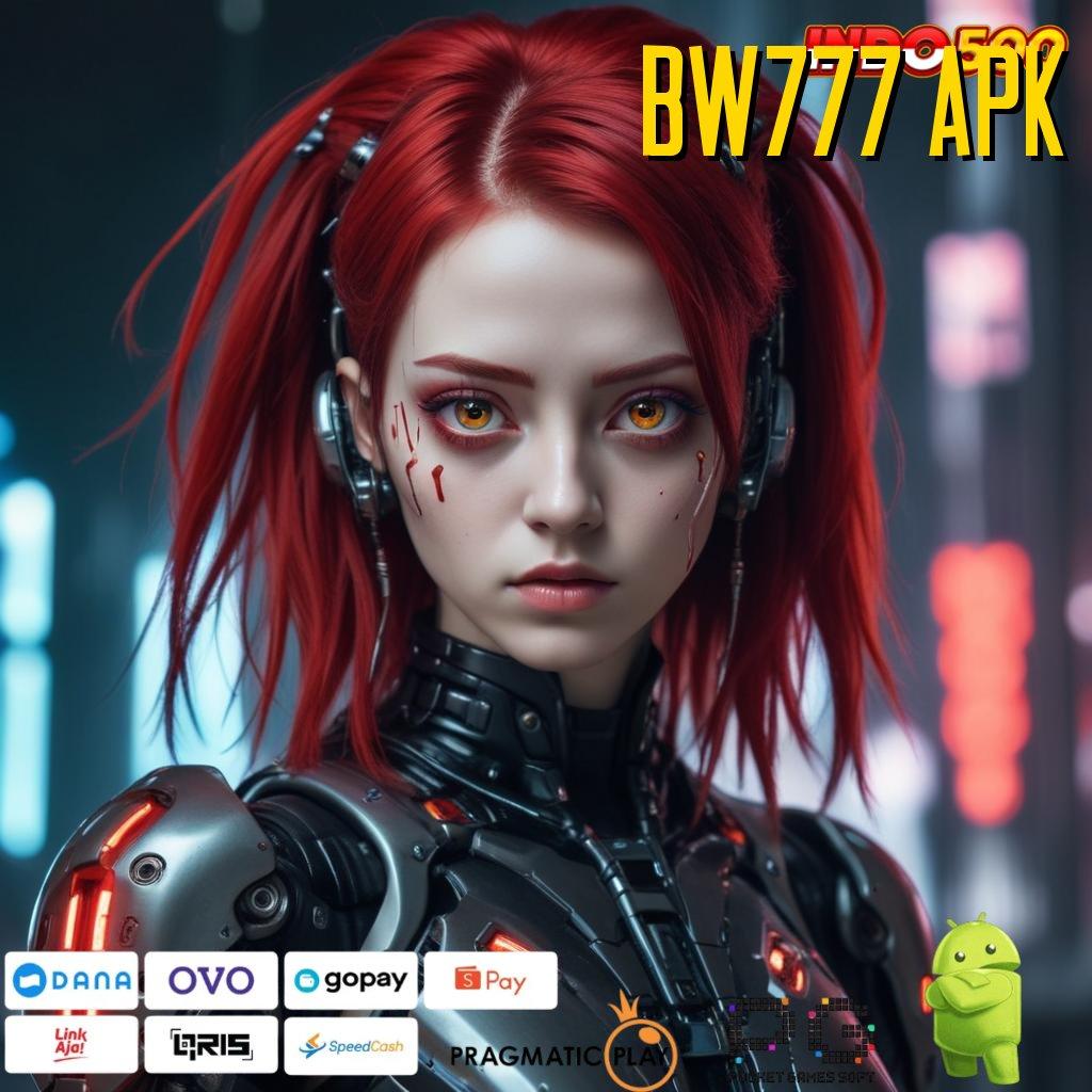 BW777 APK Tampilan Baru Mesin Langsung Gampang Dimainkan