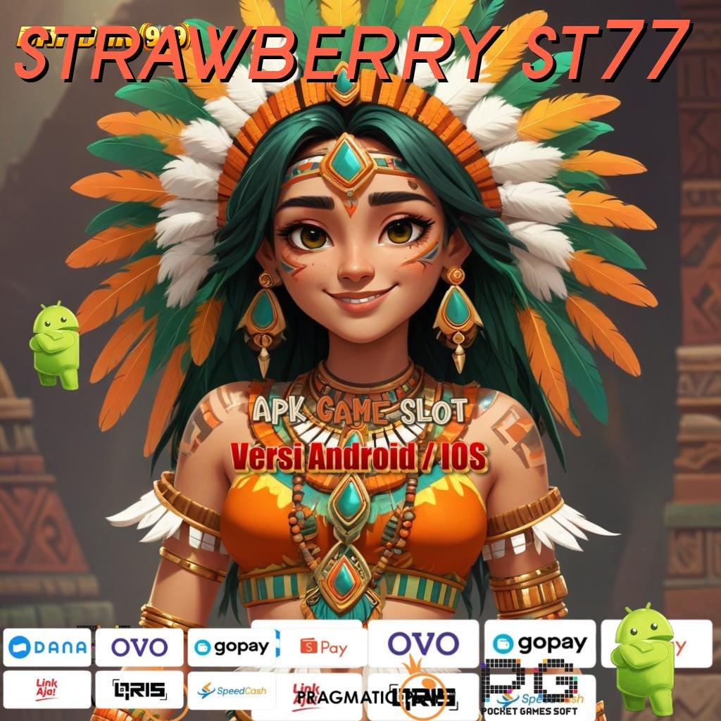 STRAWBERRY ST77 # Full Gacor Slot Apk Penghasil Uang Cepat Nyata