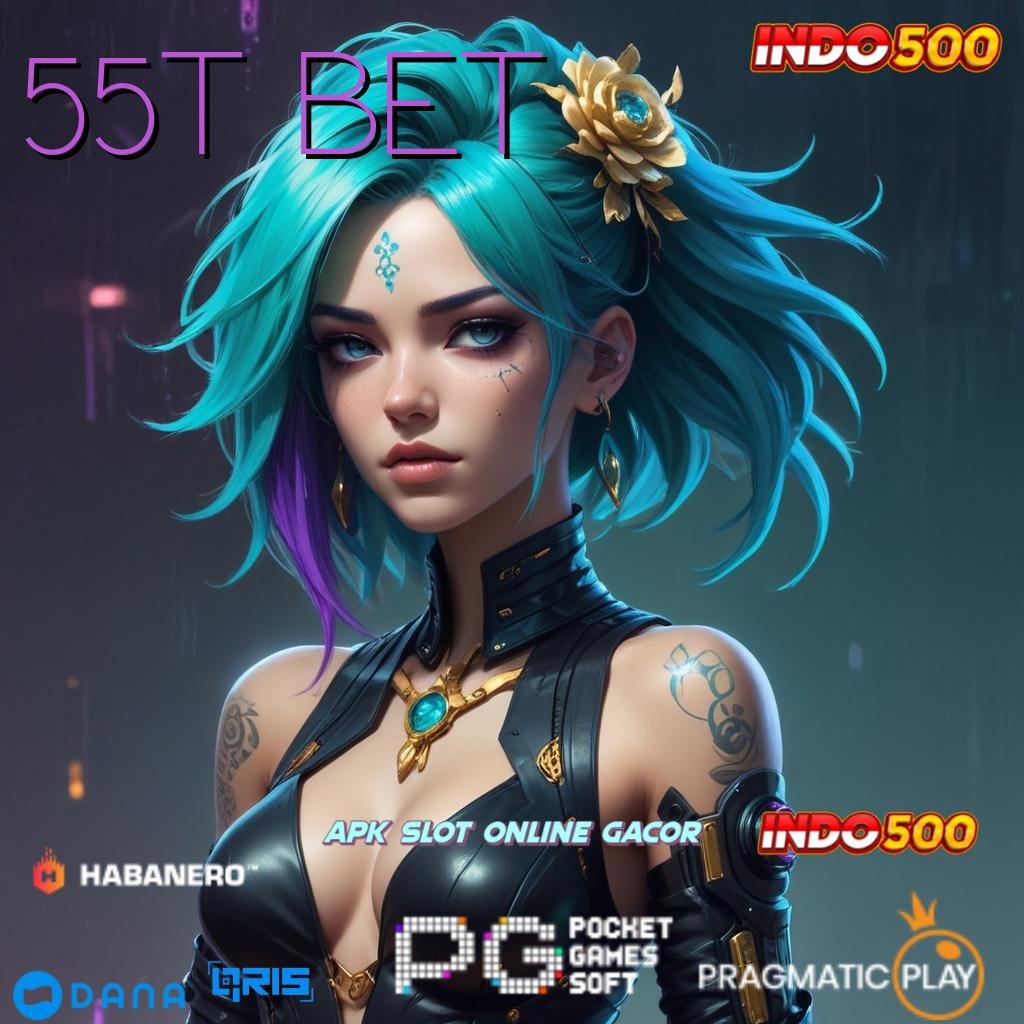 55T BET # Tak Ada yang Bisa Menghentikan Slot Idr 777 APK Terkini 2025