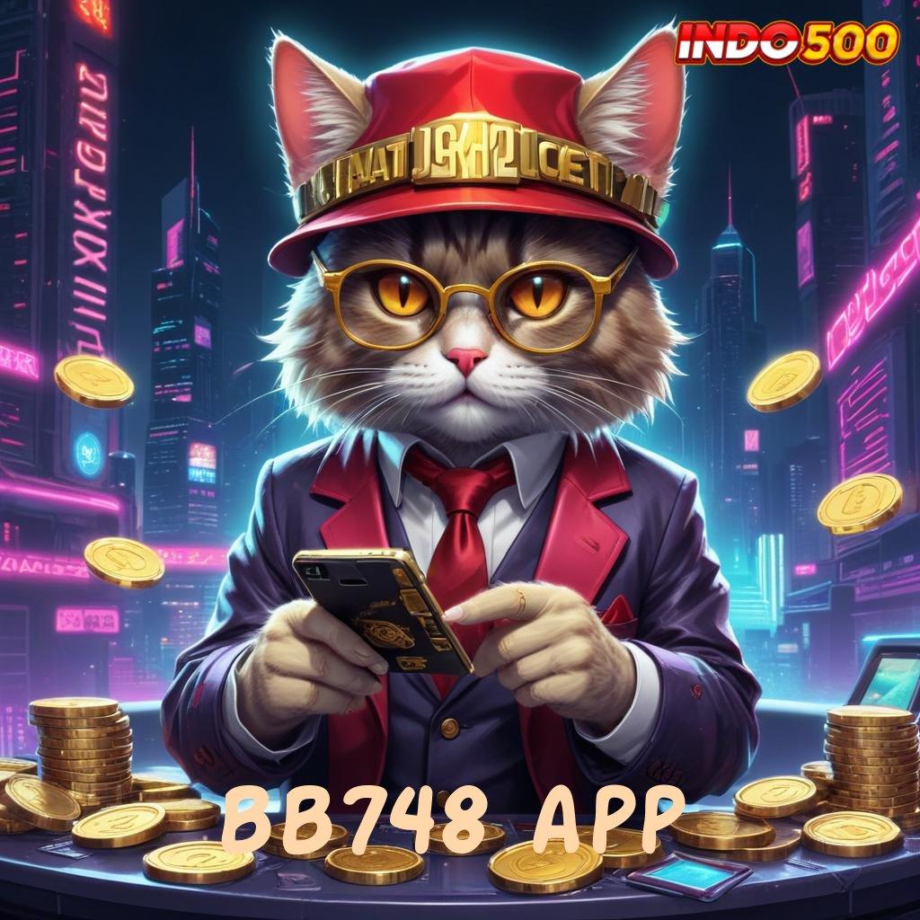 BB748 APP ✷ spin beruntung nyata terbukti sumber valid