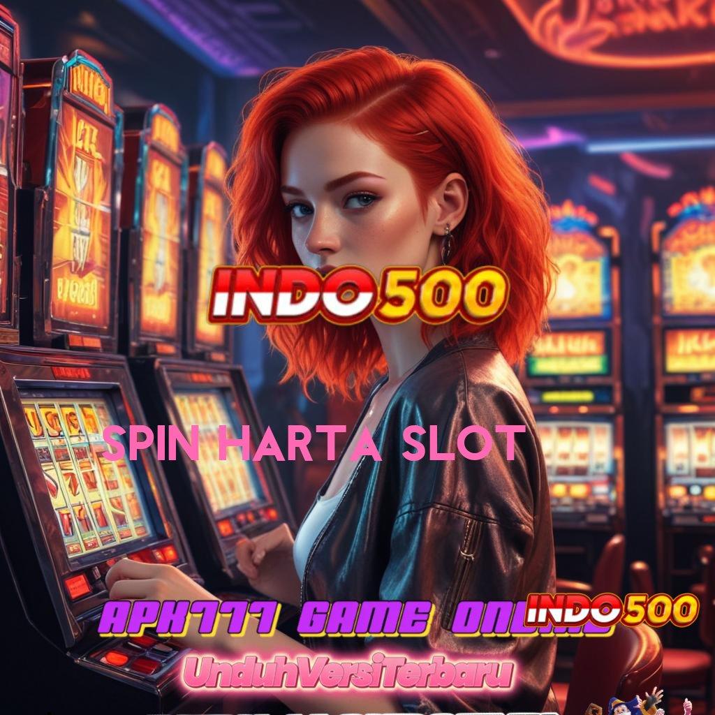 SPIN HARTA SLOT ≫ Rasakan Wd Apk Slot Tanpa Biaya Setoran