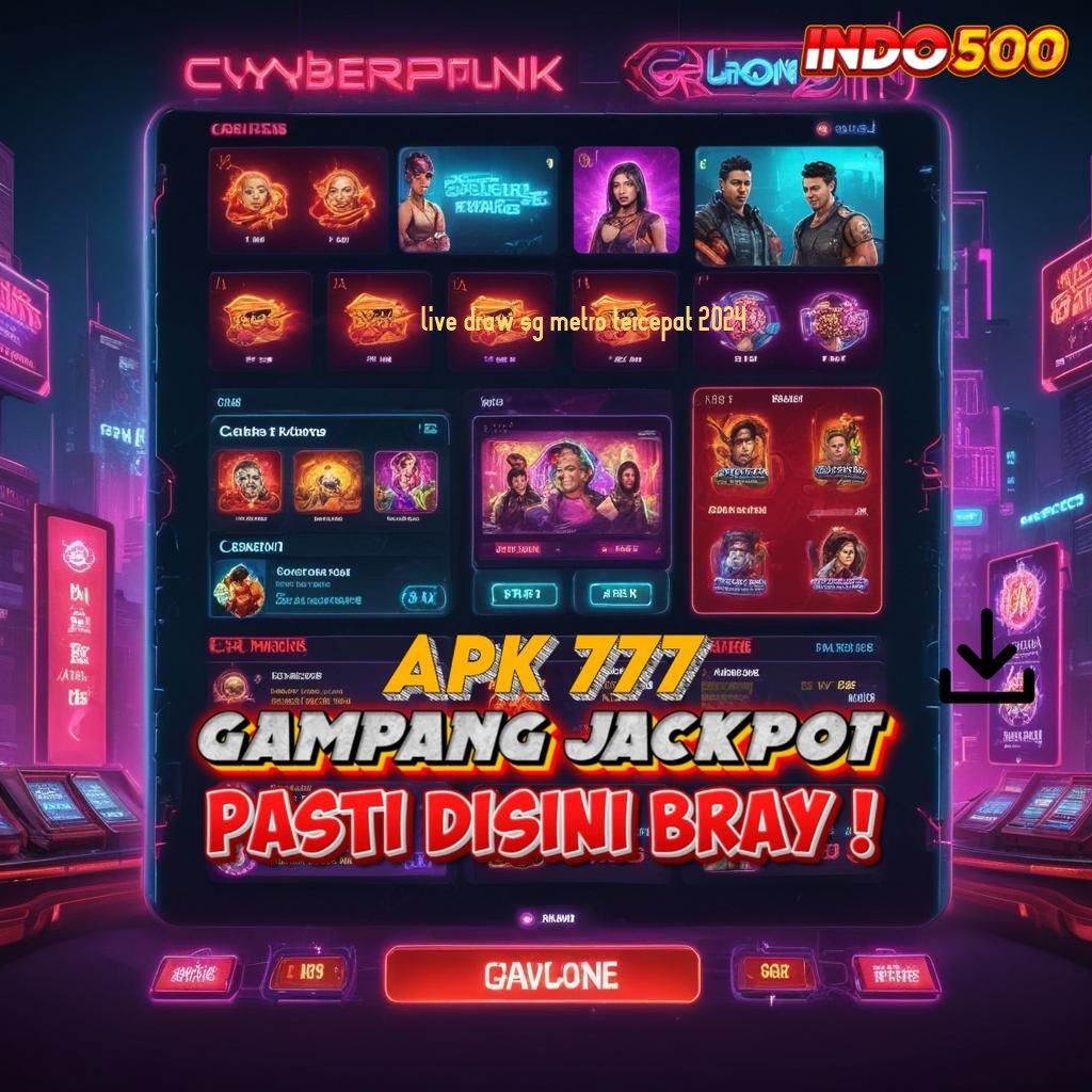 LIVE DRAW SG METRO TERCEPAT 2024 ➳ akun baru pasti untung dengan jackpot harian terkini