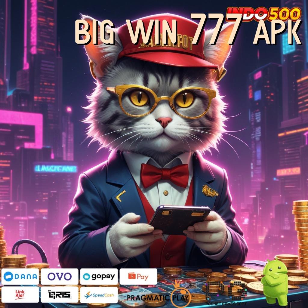 BIG WIN 777 APK Link Bantuan Login Versi 2.988.44 Tahun Ini Terbaru