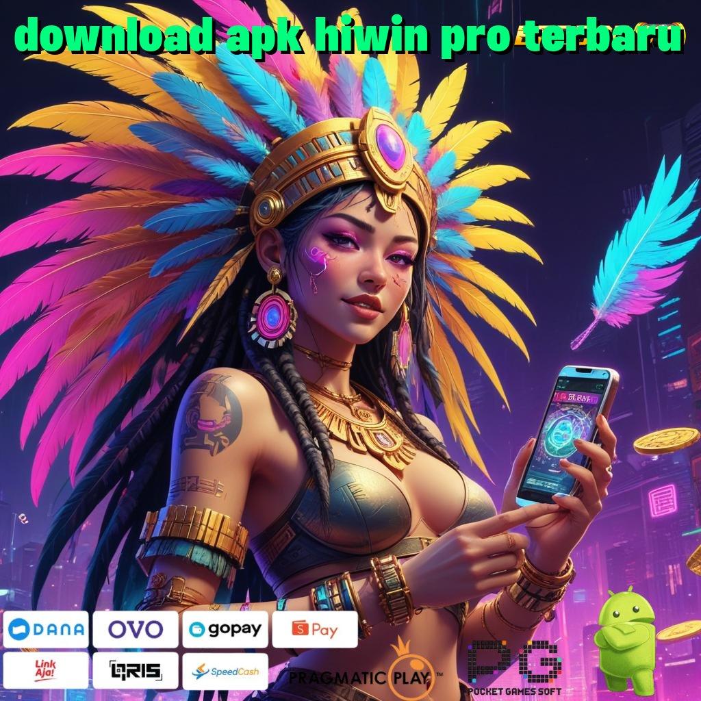 DOWNLOAD APK HIWIN PRO TERBARU # depo tanpa potongan skill menuju maxwin