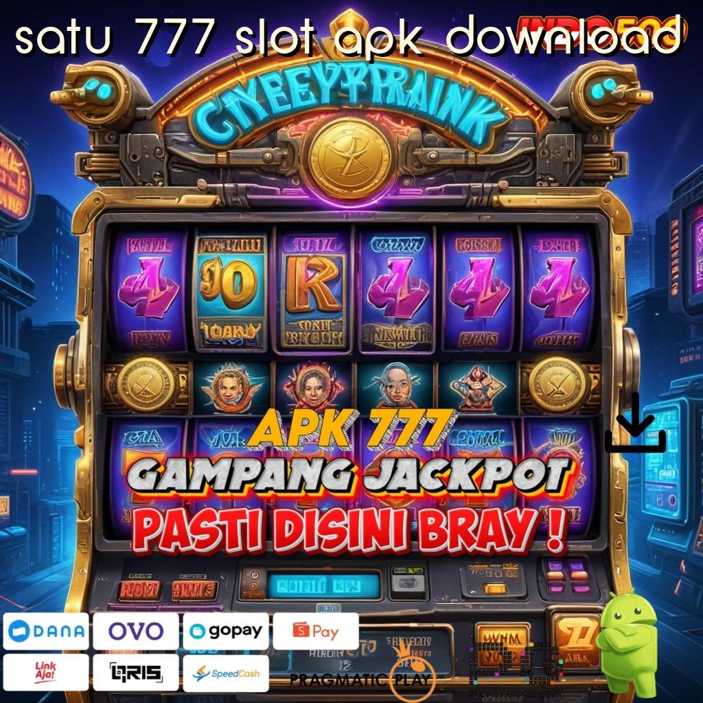 SATU 777 SLOT APK DOWNLOAD Aplikasi Spin Dengan RTP Unggul