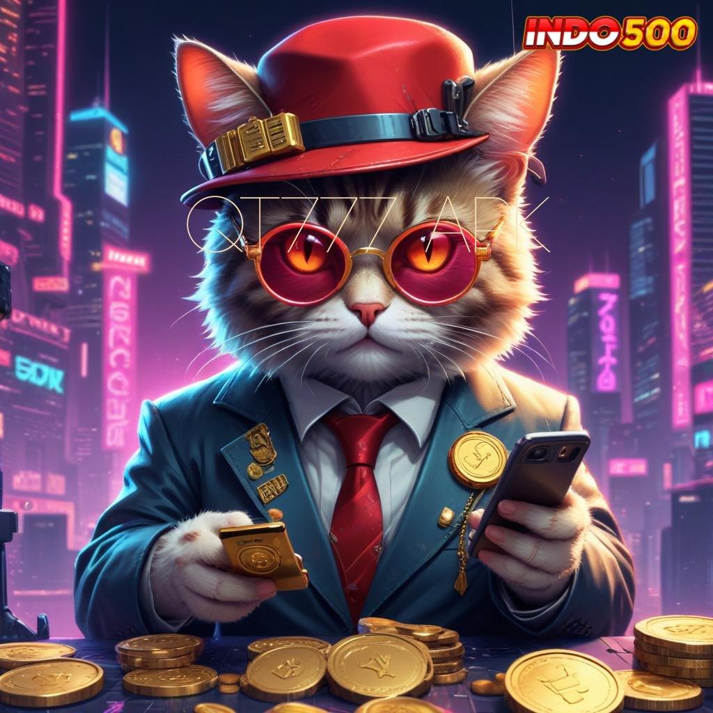 QT777 APK 👉 Tanpa Bayar Unduh Aplikasi Uang Riil untuk Main