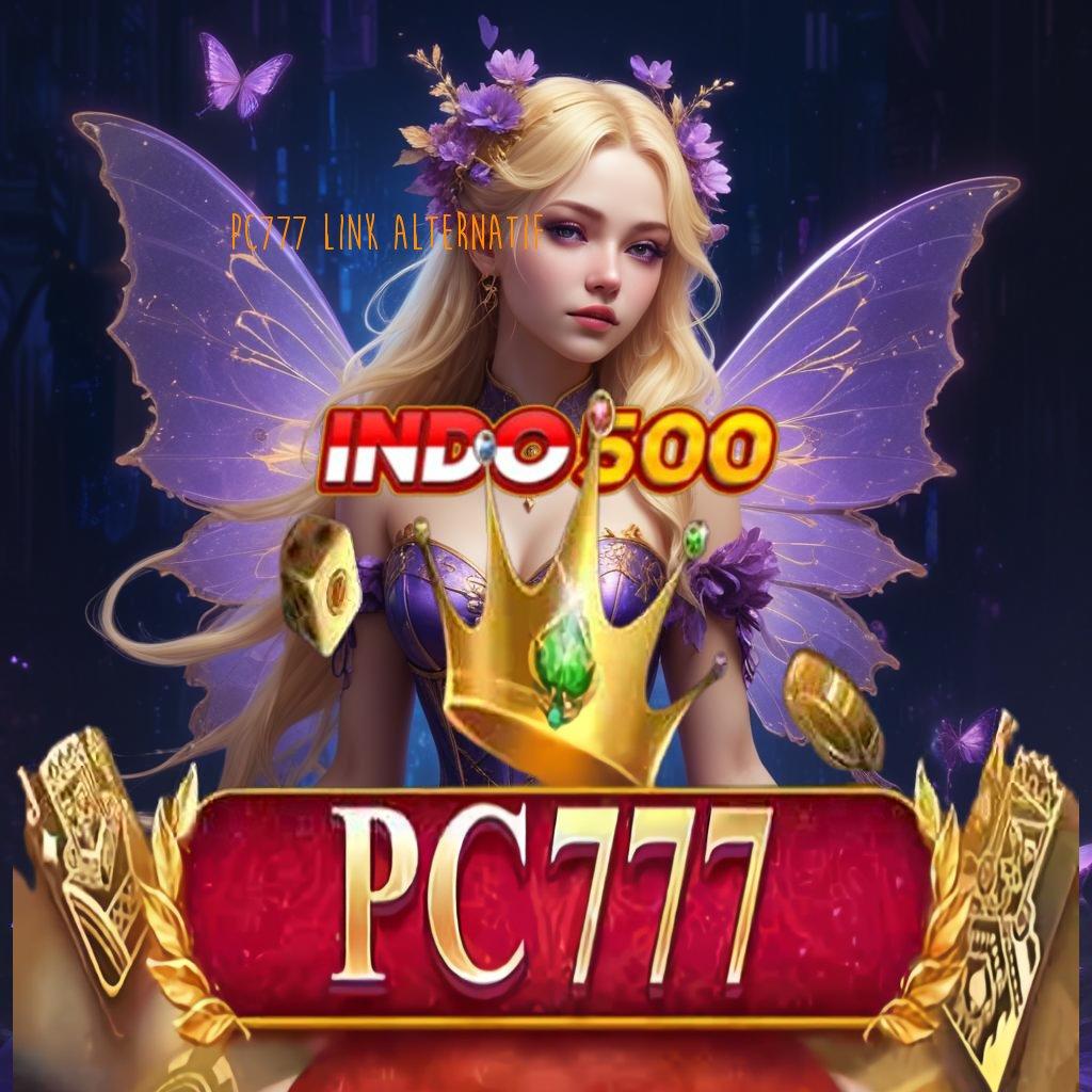 PC777 LINK ALTERNATIF 💯 Tanpa Depo Slot Apk Dengan Uang Cepat