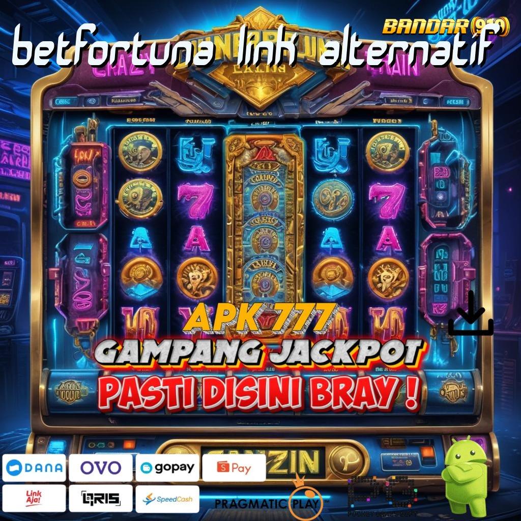 BETFORTUNA LINK ALTERNATIF : Langsung Cuan Dengan Spin Cepat