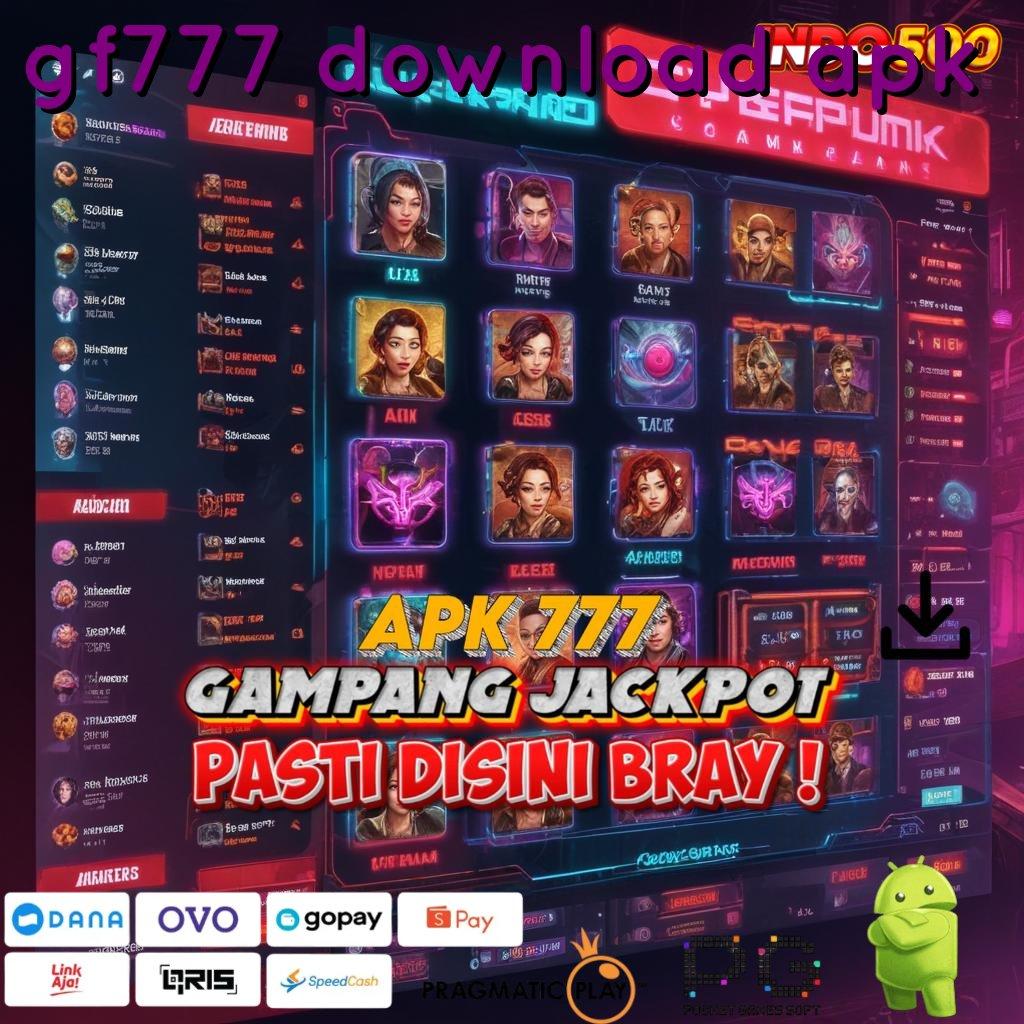 GF777 DOWNLOAD APK Aplikasi Gacor Untung Maksimal