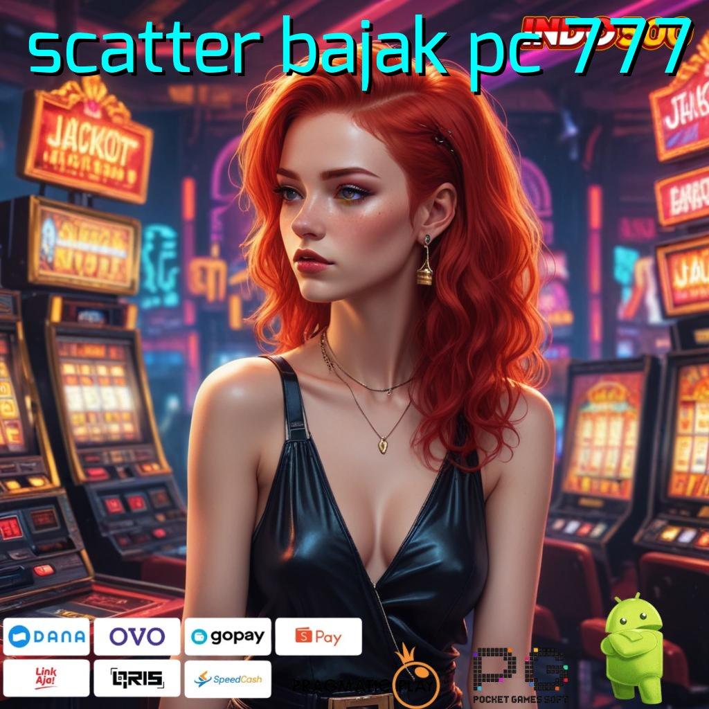 SCATTER BAJAK PC 777 Versi Baru Rezeki Tanpa Batas