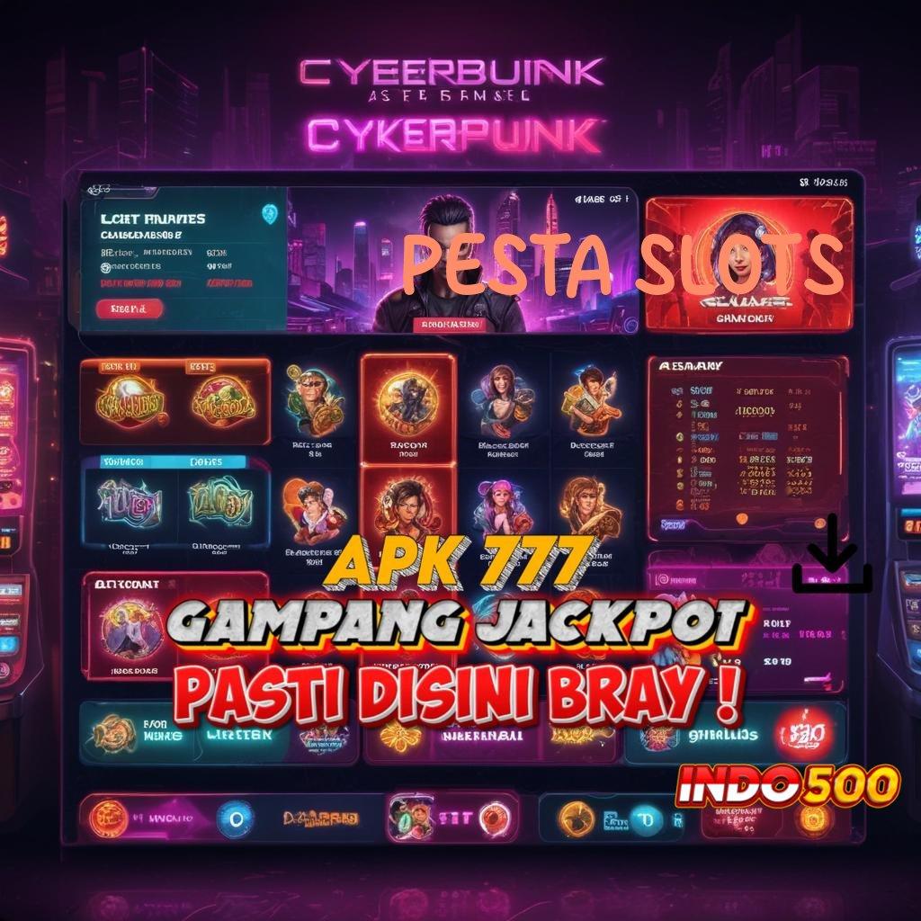 PESTA SLOTS ↦ Berlandaskan Kebebasan Jaminan Gak Kalah Gak Ada Kalah