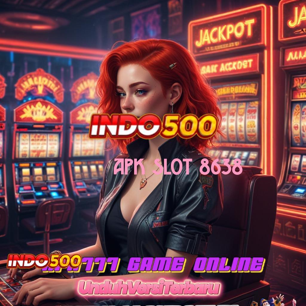 APK SLOT 8638 ⋗ Scatter Unggul untuk Pemula Ambisius