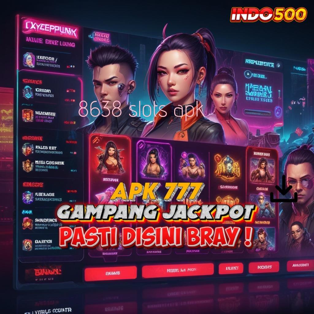 8638 SLOTS APK Event Android iOS Bonus Besar Pondasi