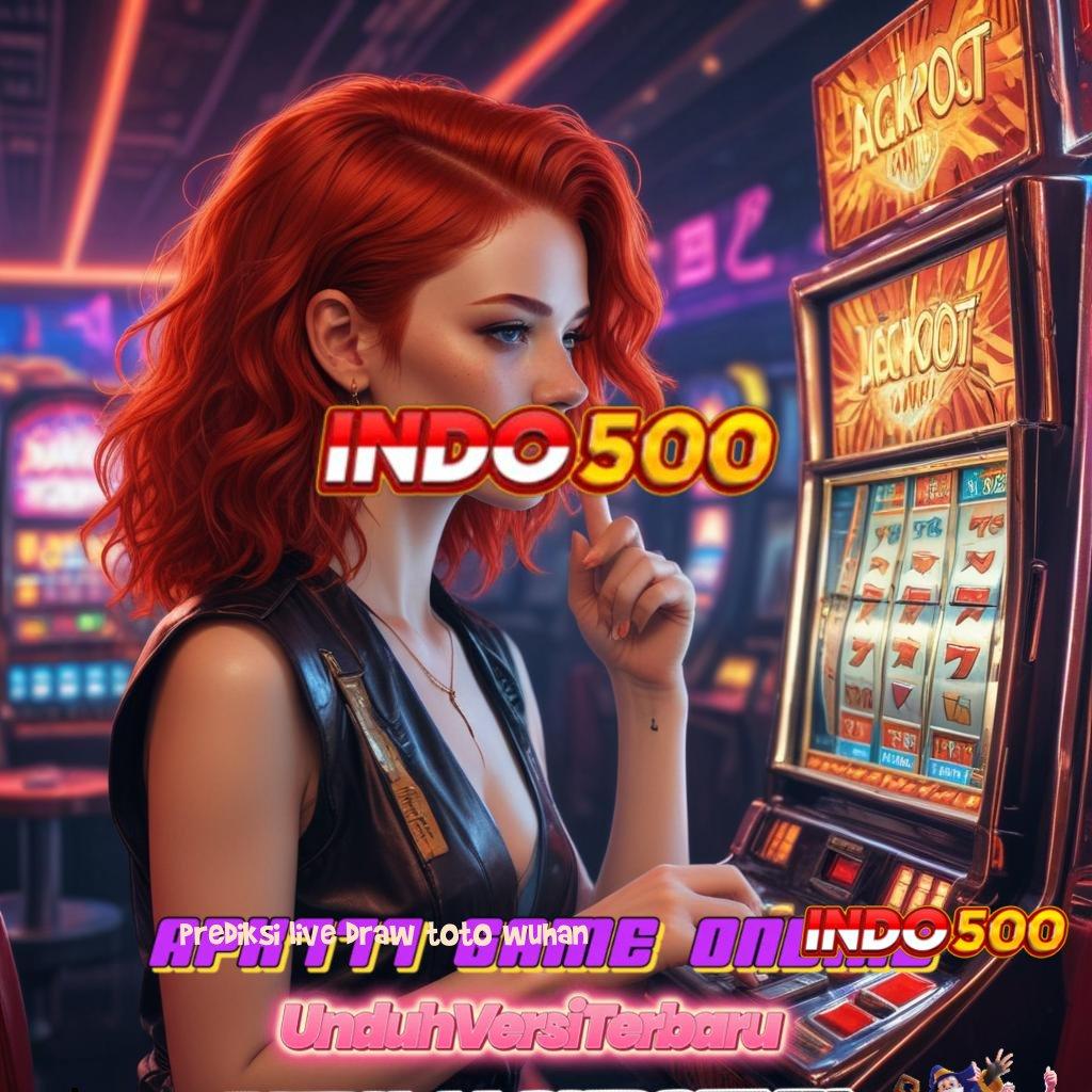 PREDIKSI LIVE DRAW TOTO WUHAN 🐉 Spin Nasib Bonus Instan Modal Receh Auto Gacor!