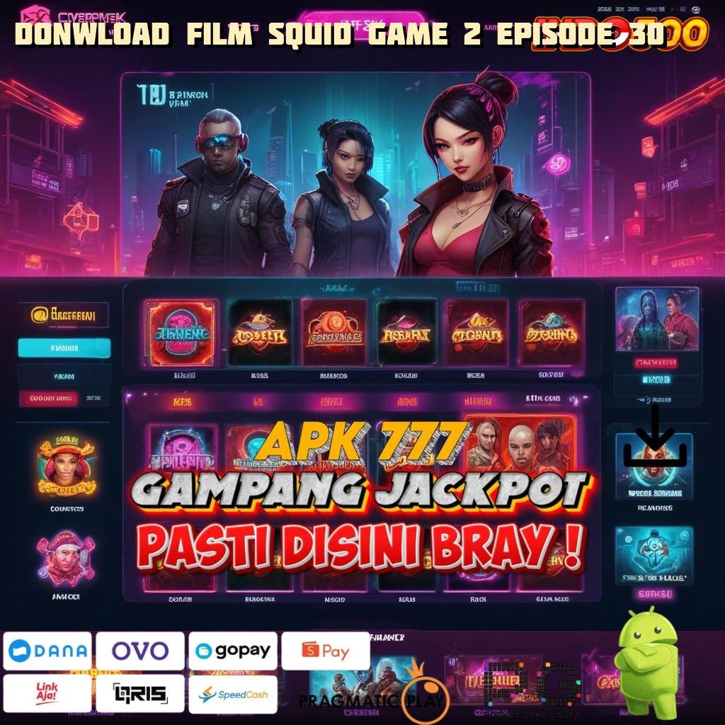 DONWLOAD FILM SQUID GAME 2 EPISODE 30 depo dana kilat keberhasilan selalu mendekat