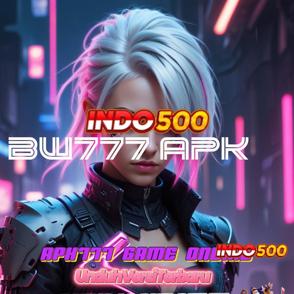 Bw777 Apk