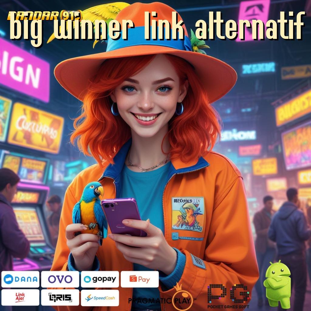 BIG WINNER LINK ALTERNATIF : deposit bank jago 15 ribu