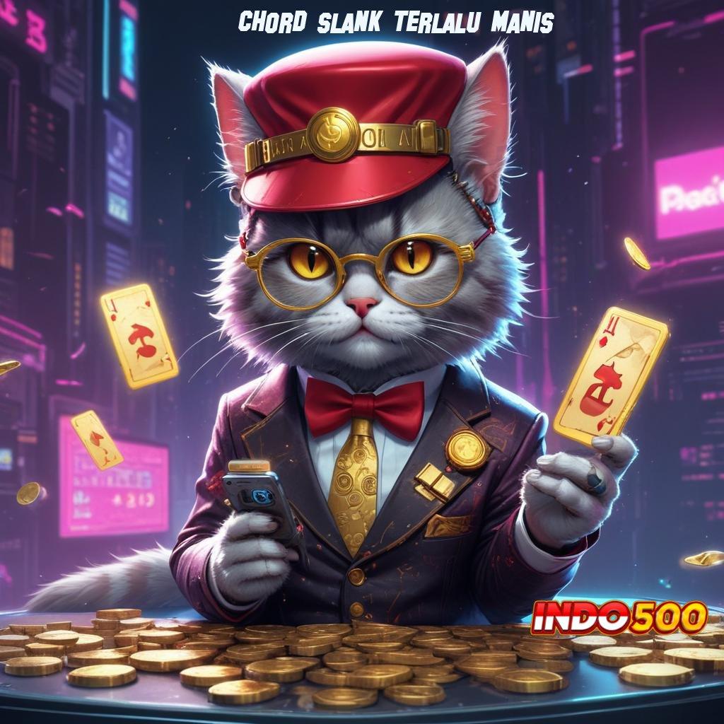 CHORD SLANK TERLALU MANIS Kemenangan Tertinggi Game Slot Android Dengan Uang Cepat