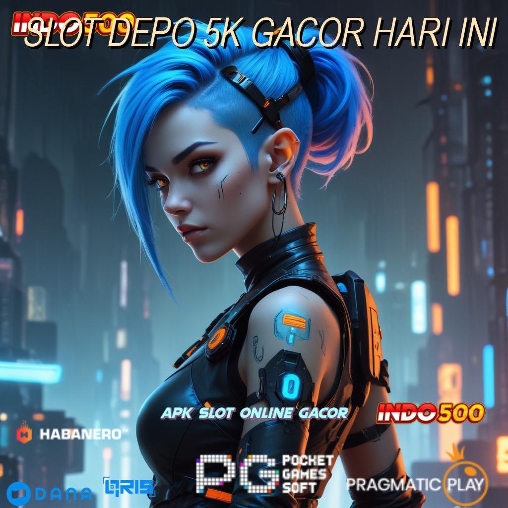 SLOT DEPO 5K GACOR HARI INI ⋗ goyang hoki