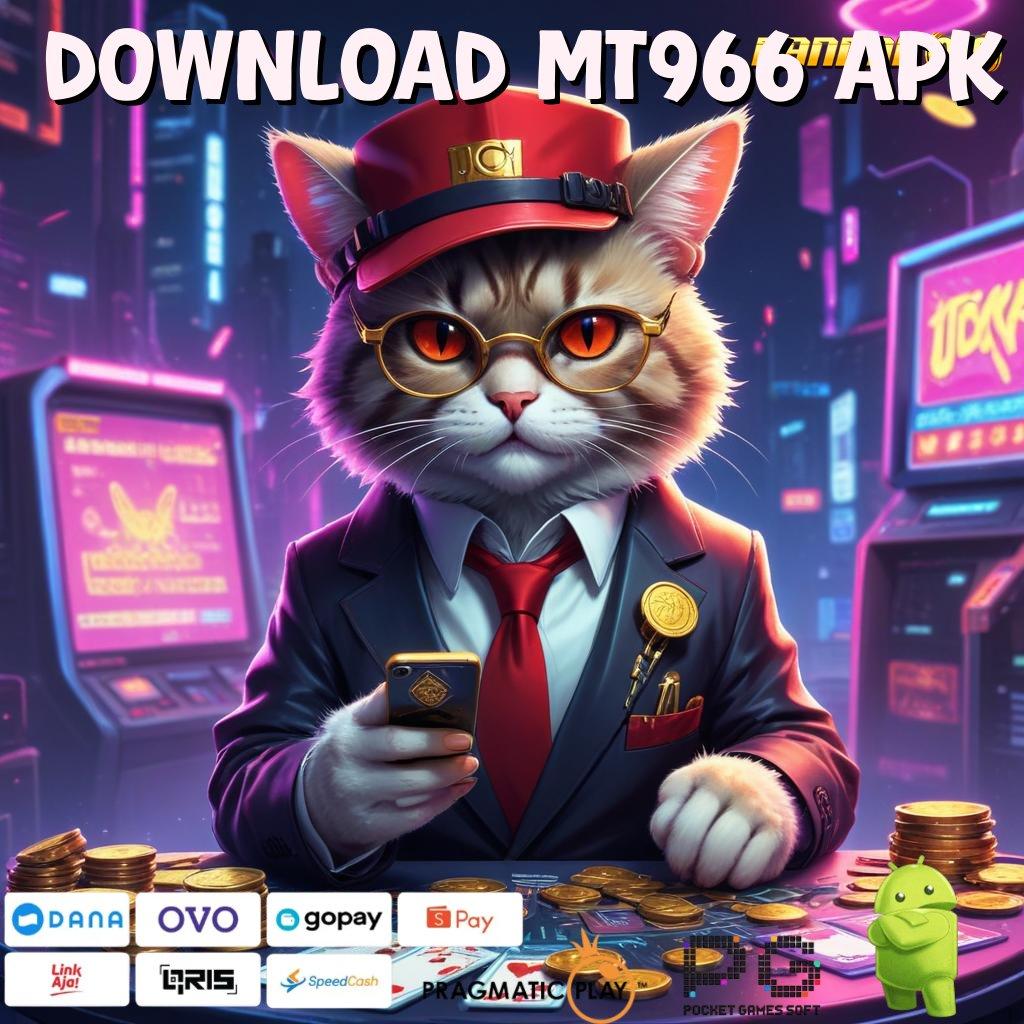 DOWNLOAD MT966 APK : teratas pertama favorit semua gacor mulus