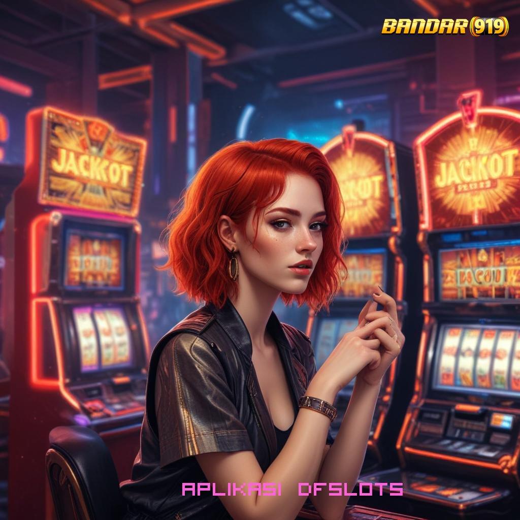 APLIKASI DFSLOTS 🔎 Semangat Mega Spin Versi Bonus Besar