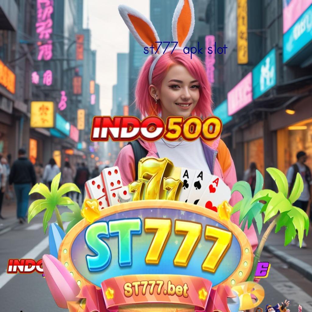 ST777 APK SLOT ➳ Dapatkan Aplikasi Gratisan Terkini, Garansi Kalah