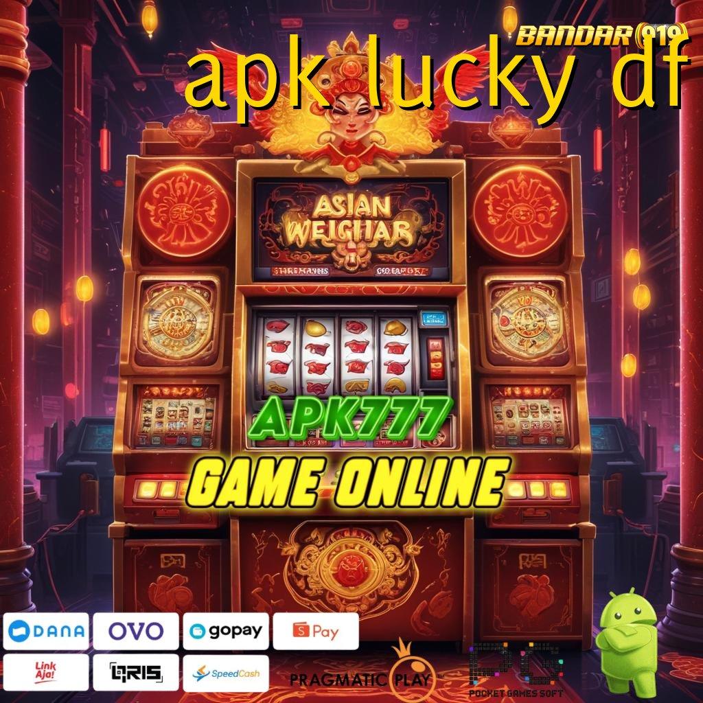 APK LUCKY DF # Langkah Praktis Nyaman Tanpa Kesulitan Jelas