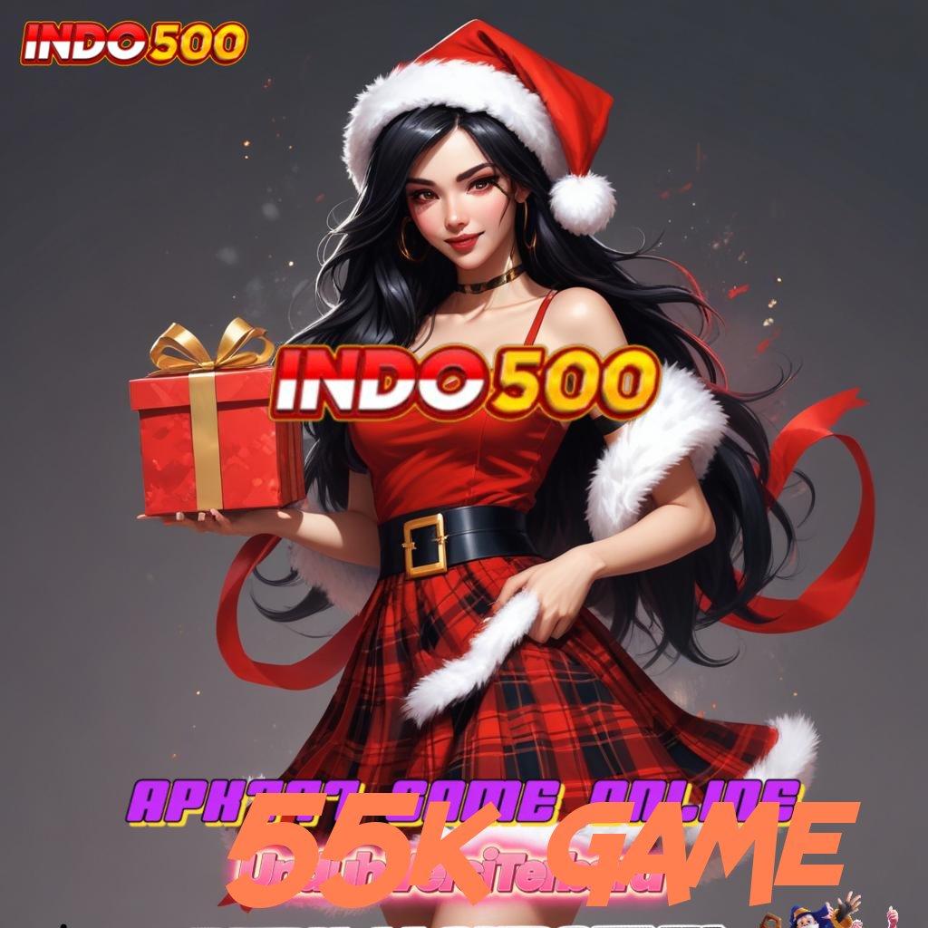 55K GAME ✅ mesin slot gacor pintu keberuntungan tanpa rugi