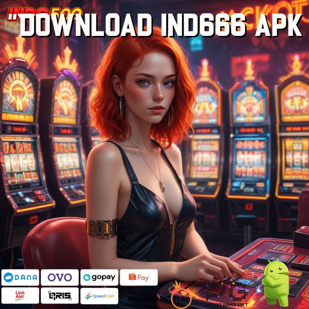 DOWNLOAD IND666 APK infrastruktur mekanisme kerja alur protokol arena kerja