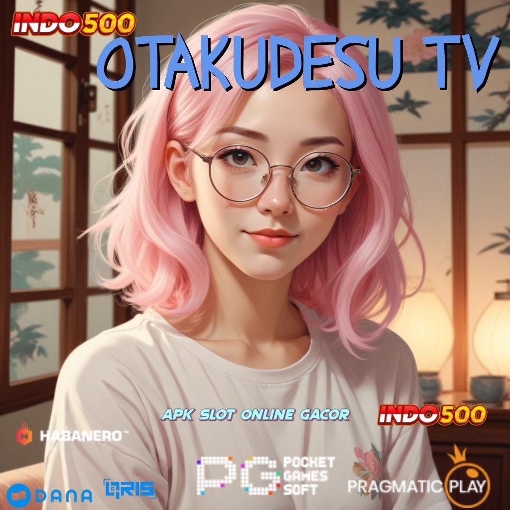 OTAKUDESU TV ⇏ deposit langsung wd 5 ribu