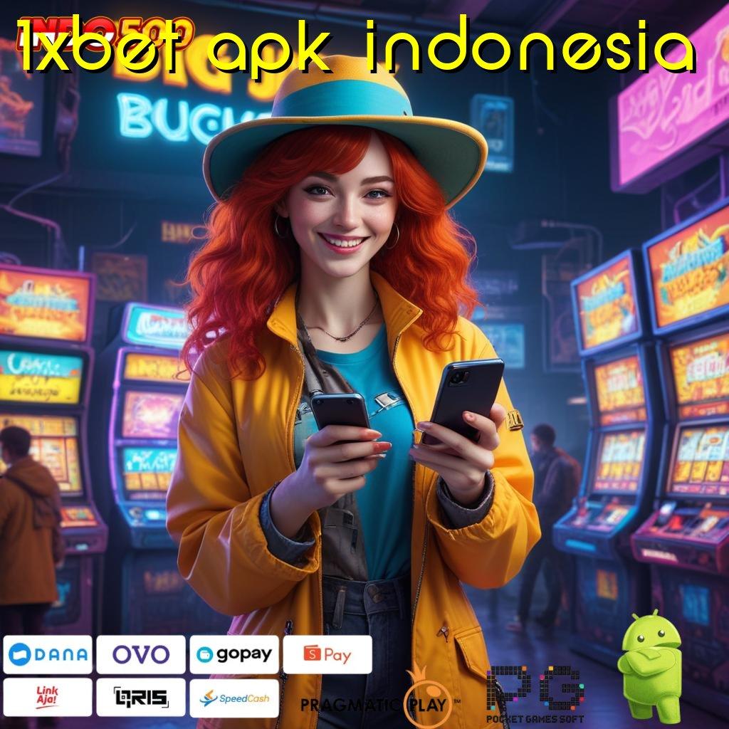 1XBET APK INDONESIA hadiah jackpot cepat dengan auto cuan terbaru