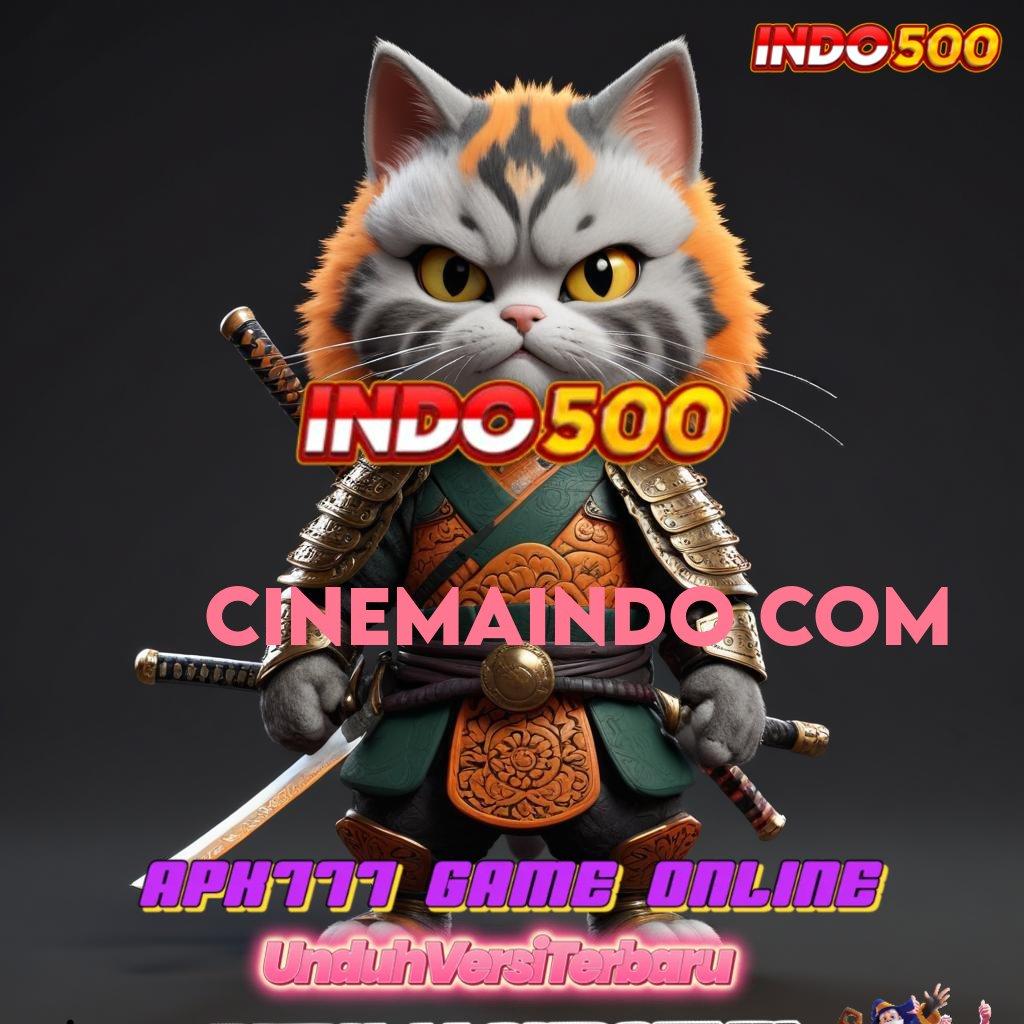 CINEMAINDO COM , Unduh 2.586 Terbaru – Winrate Meningkat, Kepuasan Terpikat