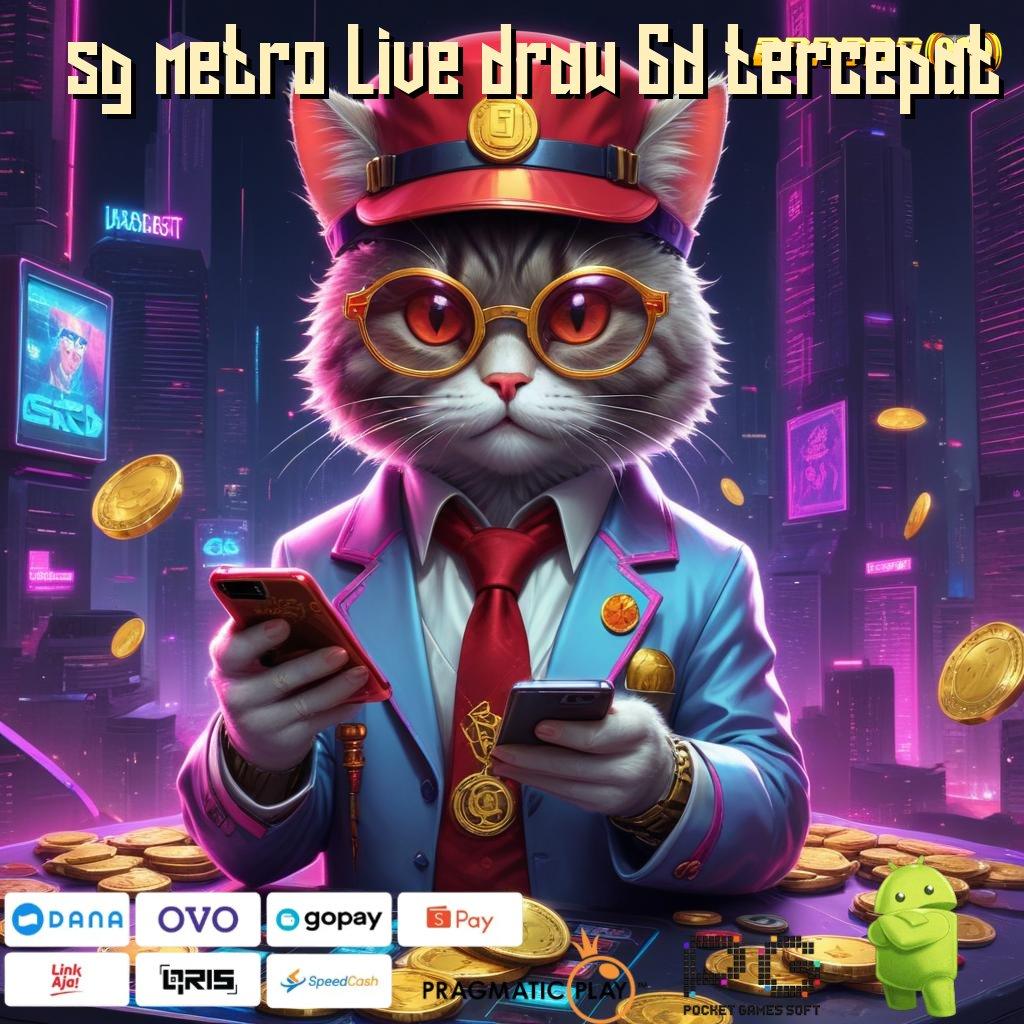 SG METRO LIVE DRAW 6D TERCEPAT , seri terkini di pasaran