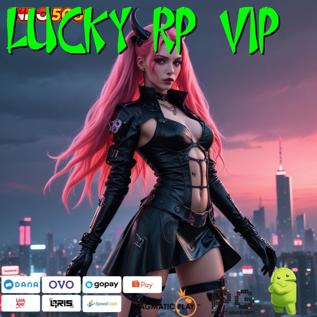 LUCKY RP VIP Lirihlah Kesempatan Bonus yang Selalu Gampang