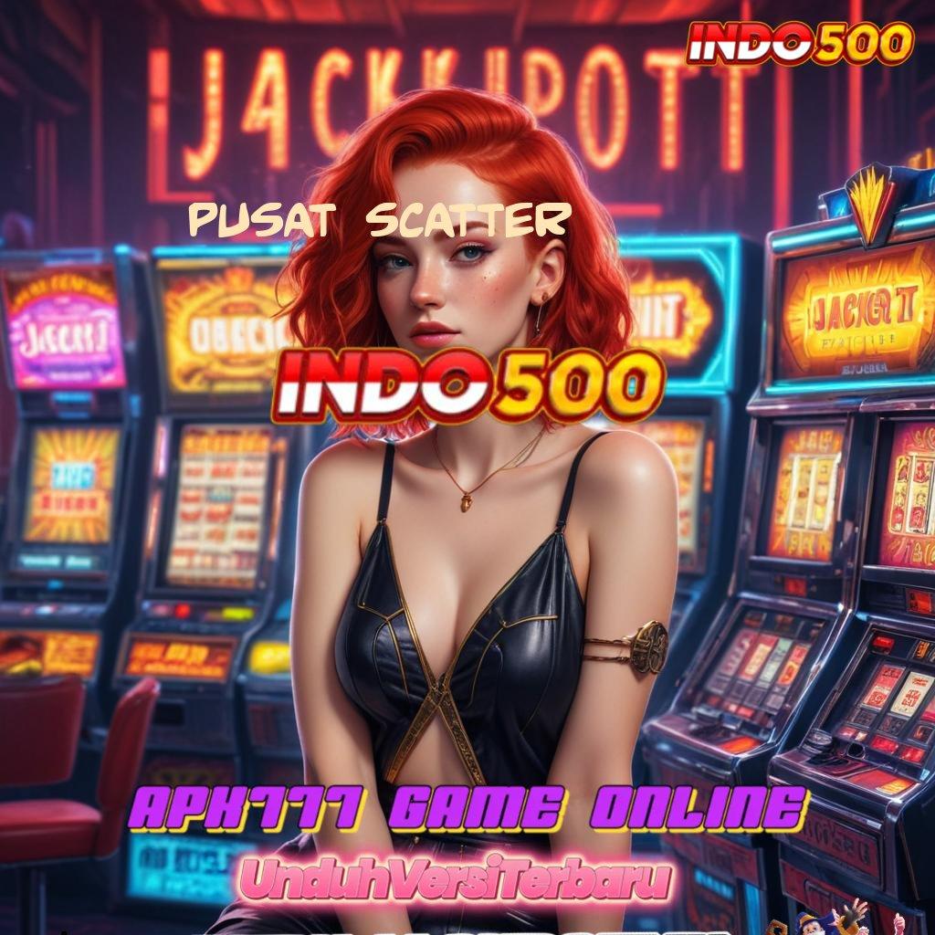 PUSAT SCATTER 🔥 Keunggulan Digital Dalam Basis Operasional Slot