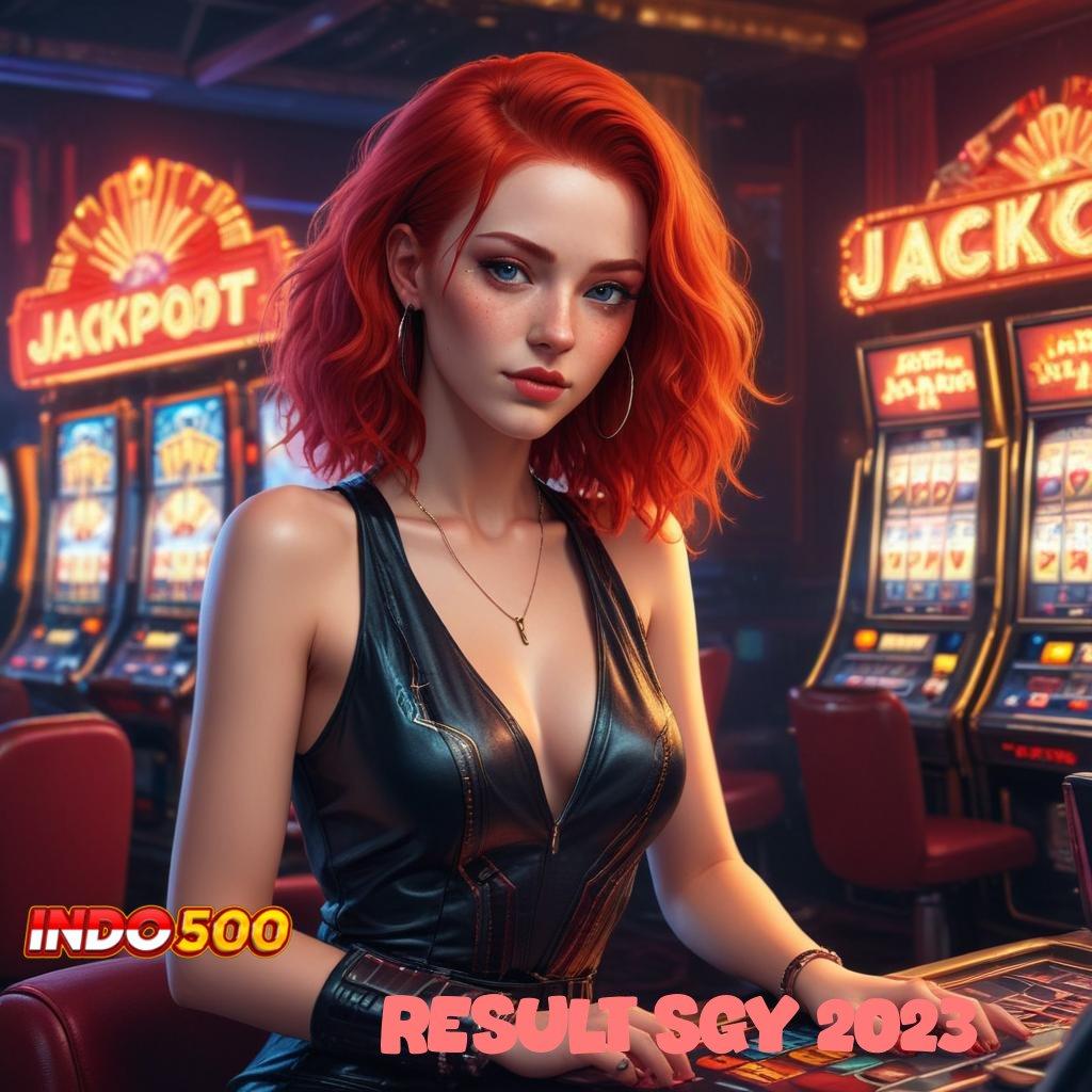 RESULT SGY 2023 💥 APK Bonus RTP Tinggi 2025 Mekanisme Kerja