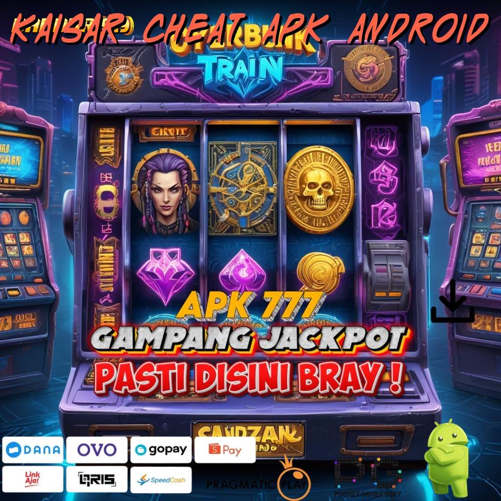 KAISAR CHEAT APK ANDROID | Event Langsung Bonus Valid Android