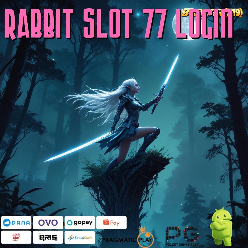 RABBIT SLOT 77 LOGIN @ Adaptif Maxwin Deposit BRI Gampang