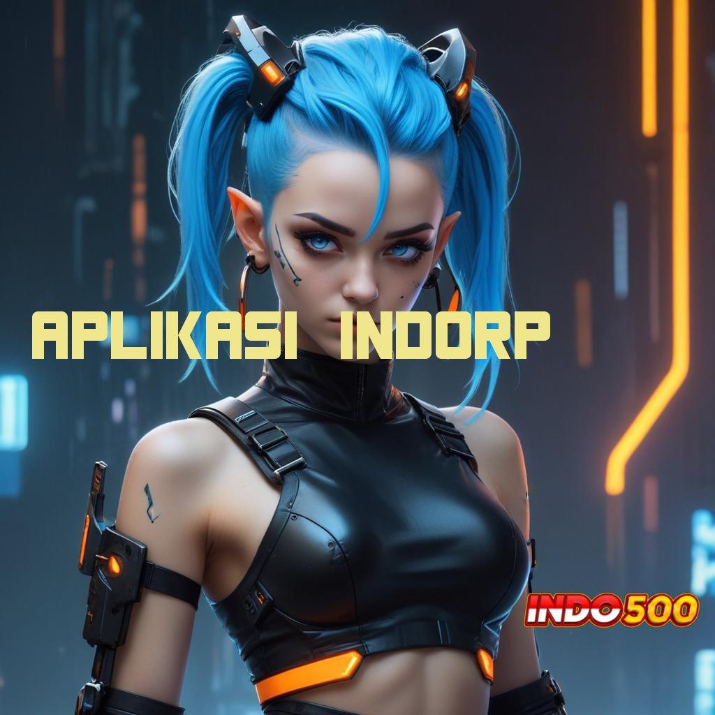 APLIKASI INDORP 🐉 taktik untung fresh hadiah besar aman