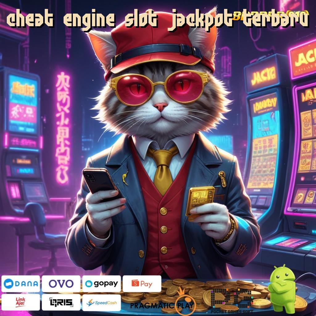 CHEAT ENGINE SLOT JACKPOT TERBARU : Sistem Ewallet Tanpa Ribet Maxwin Langsung Cair