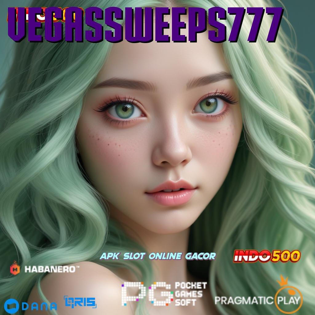 VEGASSWEEPS777 ≫ Ruang Cepat Jackpot Gampang Tiap Detik