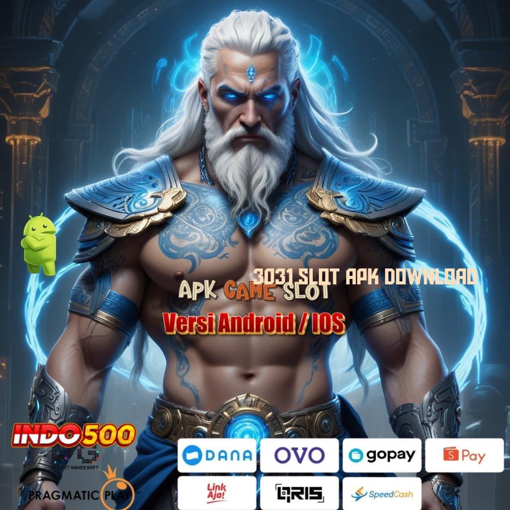 3031 SLOT APK DOWNLOAD # Bonus No Limit Sistem Baru Yang Efisien