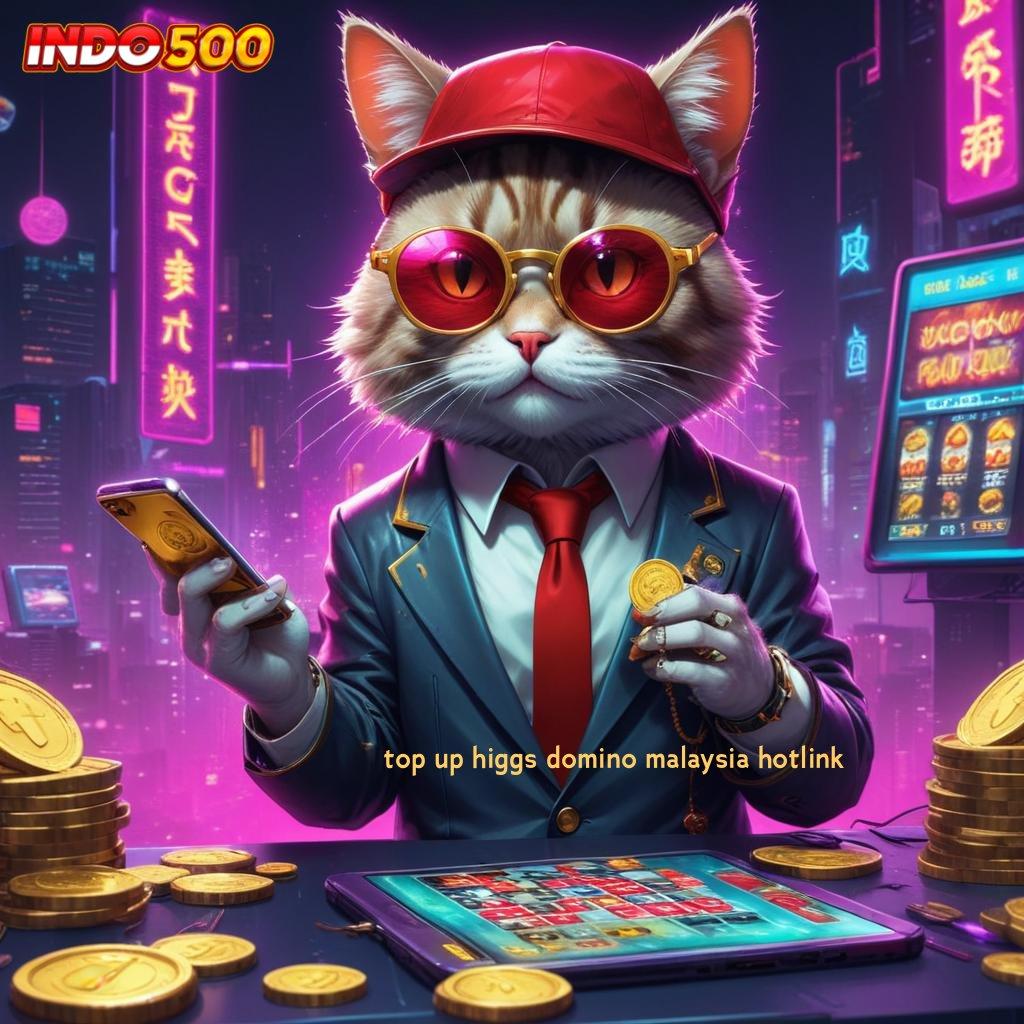 TOP UP HIGGS DOMINO MALAYSIA HOTLINK | Terpercaya Cuan Slot Tanpa Kendala Gacor