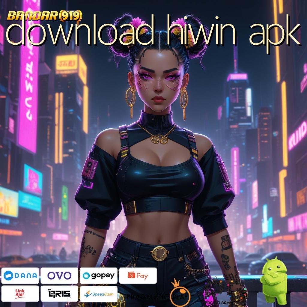 DOWNLOAD HIWIN APK , Sukses Niscaya Slot Uang Nyata Melalui Aplikasi APK