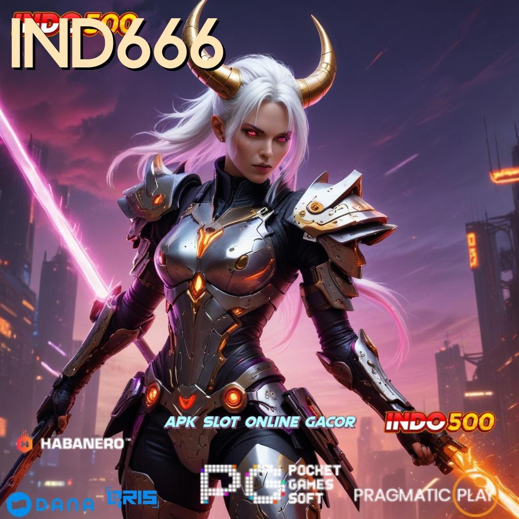 IND666 🎮 Unduh Fitur Baru Untuk Event Bonus Besar